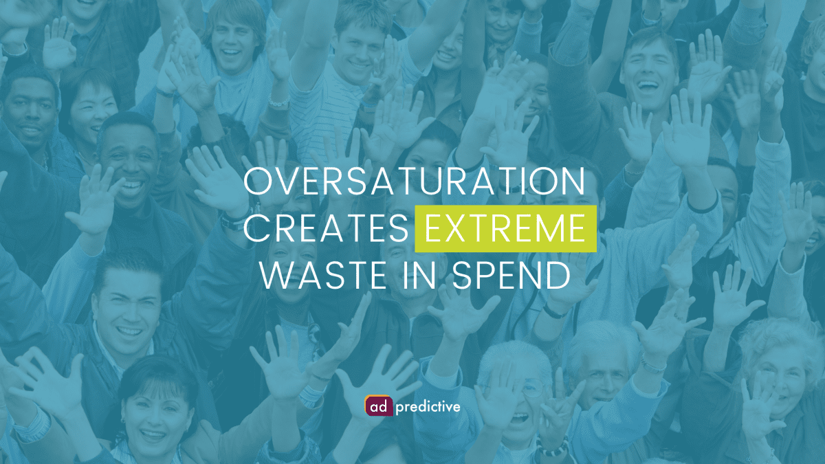 Audience oversaturation leads to extreme waste in media ...