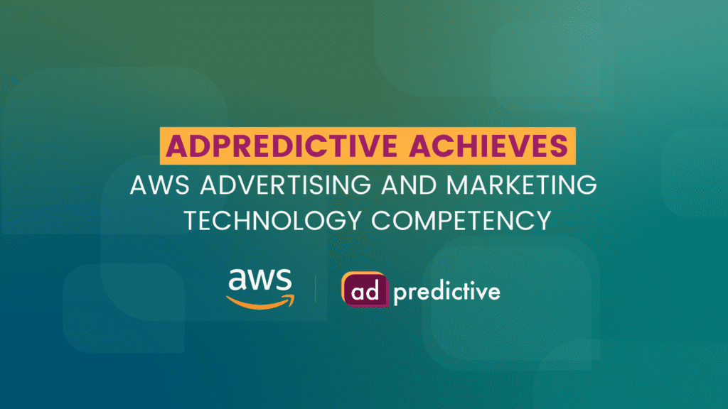 AdPredictive achieves AWS Advertising and Marketing Technology Competency