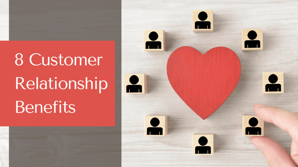 8 Customer Relationship Benefits Gained from Customer Intelligence